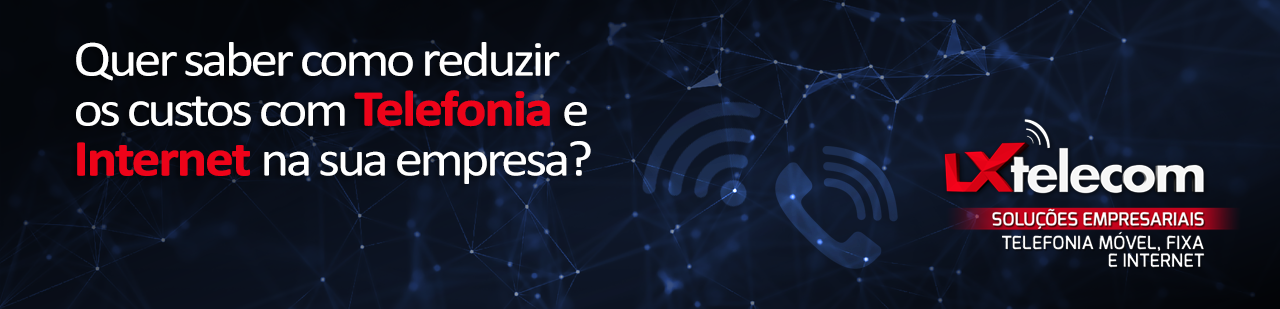 Como reduzir gastos com Telefonia e Internet